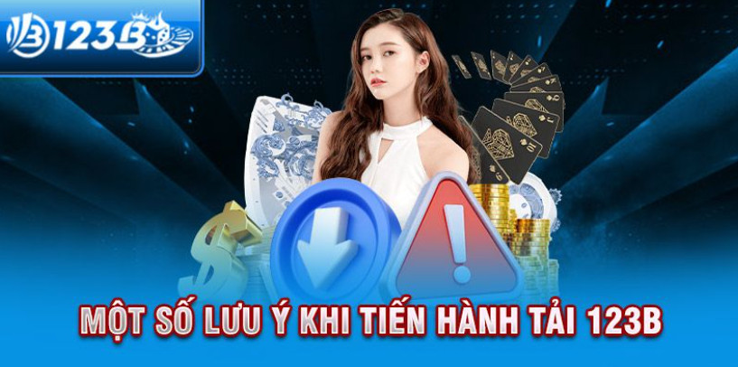 Lưu ý khi thực hiện download app 123B